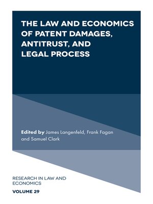 cover image of The Law and Economics of Patent Damages, Antitrust, and Legal Process